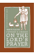 On the Lord's Prayer: Tertullian, Cyprian, & Origen